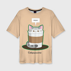 Футболка оверсайз женская Catpuccino, цвет: 3D-принт