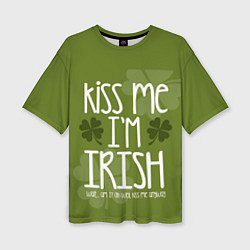 Женская футболка оверсайз Kiss me - Im Irish