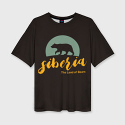 Футболка оверсайз женская Siberia: Land of Bears, цвет: 3D-принт
