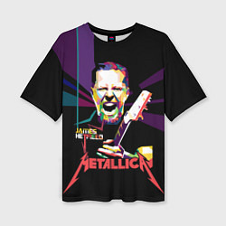 Женская футболка оверсайз Metallica: James Alan Hatfield