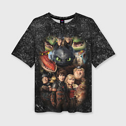 Футболка оверсайз женская How to Train Your Dragon, цвет: 3D-принт
