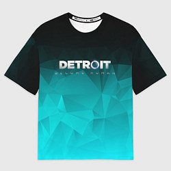 Футболка оверсайз женская Detroit: Become Human, цвет: 3D-принт