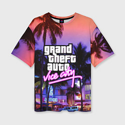 Футболка оверсайз женская Grand Theft Auto Vice City, цвет: 3D-принт