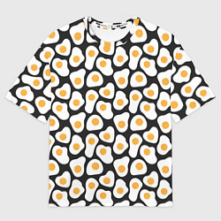 Футболка оверсайз женская Яичница, цвет: 3D-принт