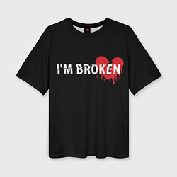 Женская футболка оверсайз Im broken с разбитым сердцем