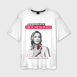 Женская футболка оверсайз Desperate Housewives - Felicity Huffman