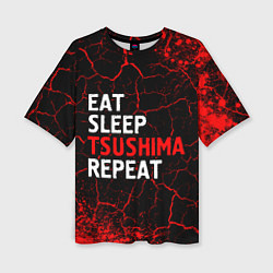 Женская футболка оверсайз Eat Sleep Tsushima Repeat - Краска