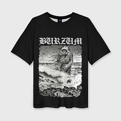 Футболка оверсайз женская Burzum - The Sea Monster, цвет: 3D-принт