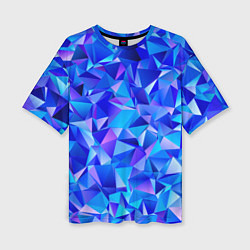 Футболка оверсайз женская СИНЕ-ГОЛУБЫЕ полигональные кристаллы, цвет: 3D-принт