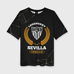 Женская футболка оверсайз Лого Sevilla и надпись Legendary Football Club на