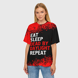 Футболка оверсайз женская Eat Sleep Dead by Daylight Repeat Арт, цвет: 3D-принт — фото 2