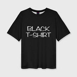 Женская футболка оверсайз Black T - Shirt