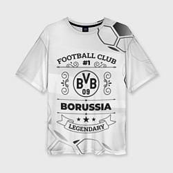 Женская футболка оверсайз Borussia Football Club Number 1 Legendary