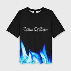 Женская футболка оверсайз Children of Bodom Blue Fire