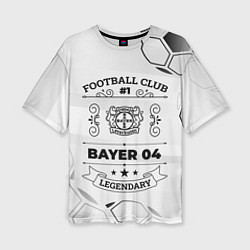 Женская футболка оверсайз Bayer 04 Football Club Number 1 Legendary