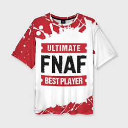 Женская футболка оверсайз FNAF: Best Player Ultimate