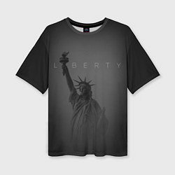 Женская футболка оверсайз LIBERTY - СТАТУЯ СВОБОДЫ