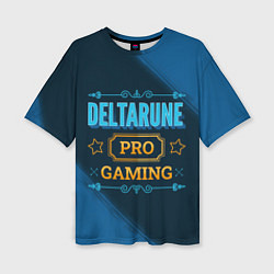 Женская футболка оверсайз Игра Deltarune: pro gaming