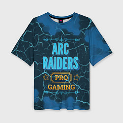 Женская футболка оверсайз Игра ARC Raiders: pro gaming