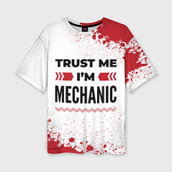 Женская футболка оверсайз Trust me Im mechanic white