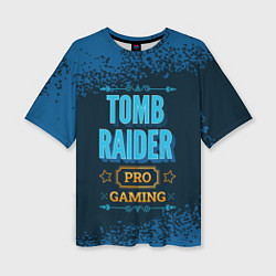 Футболка оверсайз женская Игра Tomb Raider: pro gaming, цвет: 3D-принт