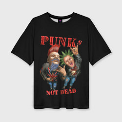 Женская футболка оверсайз Punks Not Dead - панки хой