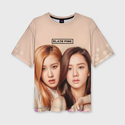 Футболка оверсайз женская Blackpink Jisoo and Rose, цвет: 3D-принт