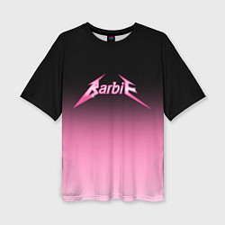 Женская футболка оверсайз Барби - стиль металлики: градиент