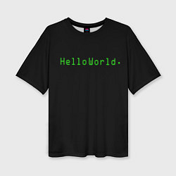 Женская футболка оверсайз Hello world