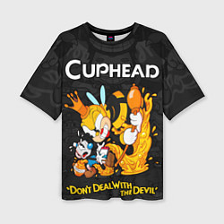 Женская футболка оверсайз Cuphead - dont deal with the devil