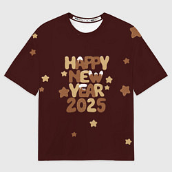 Футболка оверсайз женская Надпись с новым годом 2025, цвет: 3D-принт