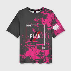 Футболка оверсайз женская Think plan do, цвет: 3D-принт
