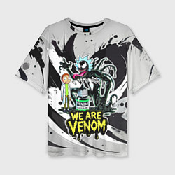 Футболка оверсайз женская Rick-Venom and Morty - meme, цвет: 3D-принт