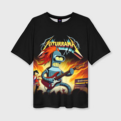 Женская футболка оверсайз Bender is a hard rock guitarist - Futurama