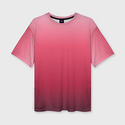 Футболка оверсайз женская Градиент гранатовый, цвет: 3D-принт