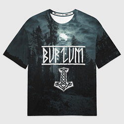 Футболка оверсайз женская Burzum - pagan black metal, цвет: 3D-принт
