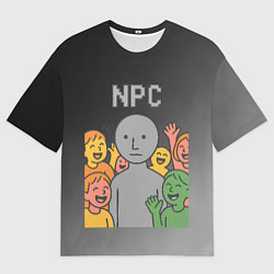 Женская футболка оверсайз Я NPC без эмоций