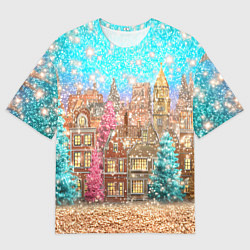 Футболка оверсайз женская Новогодний город в блестках, цвет: 3D-принт