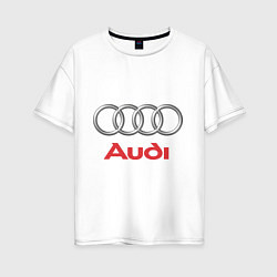 Футболка оверсайз женская Audi, цвет: белый