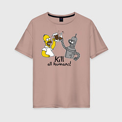 Футболка оверсайз женская Kill all humans, цвет: пыльно-розовый