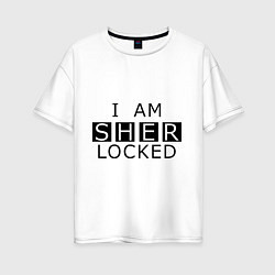 Футболка оверсайз женская I am Sherlocked, цвет: белый