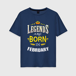 Женская футболка оверсайз Legends are born in february
