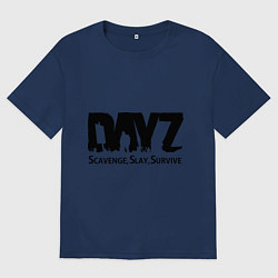 Футболка оверсайз женская DayZ: Slay Survive, цвет: тёмно-синий