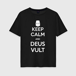 Футболка оверсайз женская Keep Calm & Deus Vult, цвет: черный