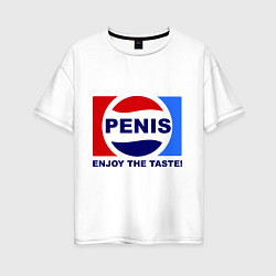 Женская футболка оверсайз Penis. Enjoy the taste