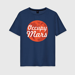 Женская футболка оверсайз Elon Musk: Occupy Mars