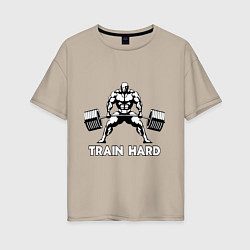 Женская футболка оверсайз Train hard тренируйся усердно