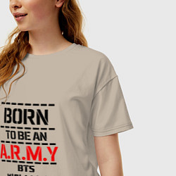 Футболка оверсайз женская Born to be an ARMY BTS, цвет: миндальный — фото 2