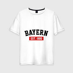 Футболка оверсайз женская FC Bayern Est. 1900, цвет: белый