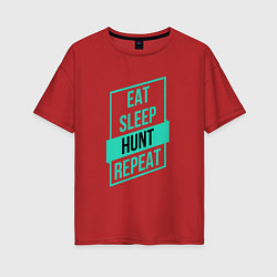 Женская футболка оверсайз Eat, Sleep, Hunt, Repeat